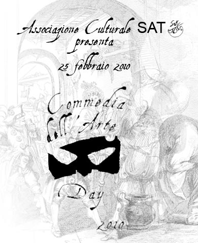 Associazione culturale SAT presenta 25 febbraio 2010 commedia dell'arte day